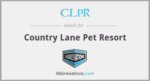 CLPR - Country Lane Pet Resort