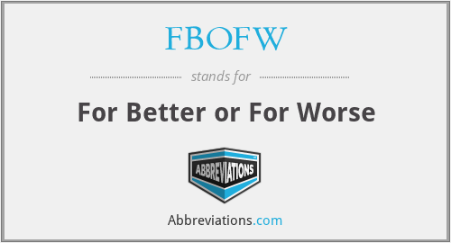 FBOFW - For Better or For Worse