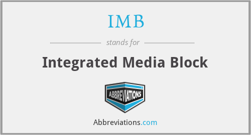 IMB - Integrated Media Block
