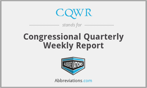 CQWR - Congressional Quarterly Weekly Report