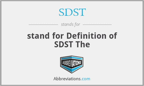 SDST - stand for Definition of SDST The
