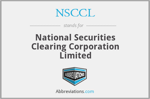 NSCCL - National Securities Clearing Corporation Limited