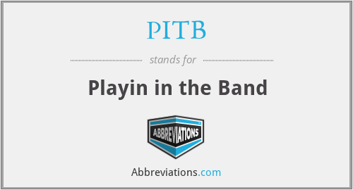 PITB - Playin in the Band