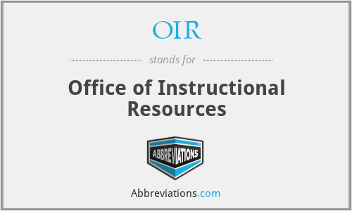 OIR - Office of Instructional Resources