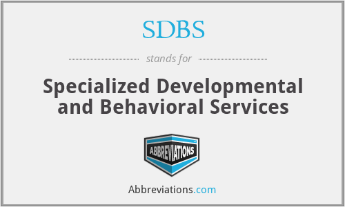 SDBS - Specialized Developmental and Behavioral Services