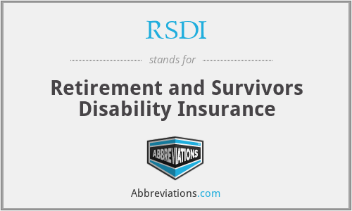 RSDI - Retirement and Survivors Disability Insurance