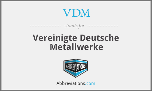 VDM - Vereinigte Deutsche Metallwerke