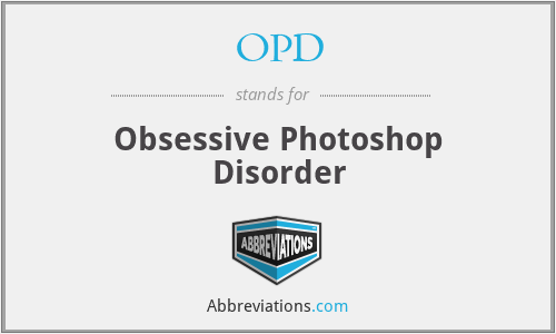OPD - Obsessive Photoshop Disorder