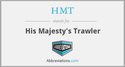 HMT - His Majesty's Trawler