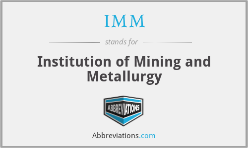 IMM - Institution of Mining and Metallurgy