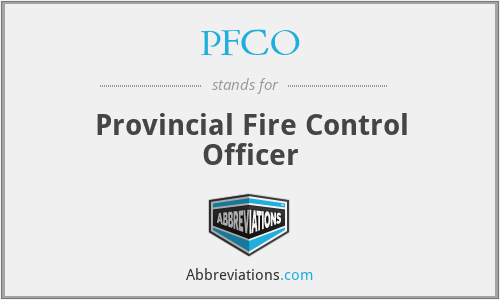 PFCO - Provincial Fire Control Officer