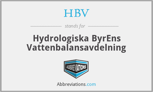 HBV - Hydrologiska ByrЕns Vattenbalansavdelning