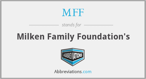 MFF - Milken Family Foundation's