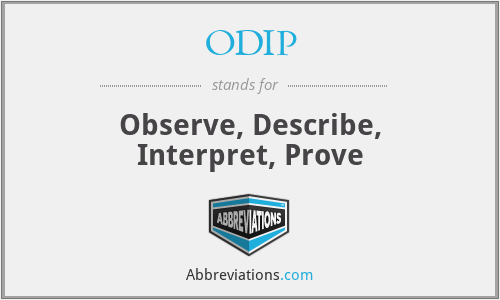 ODIP - Observe, Describe, Interpret, Prove