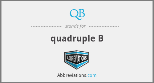 QB - quadruple B