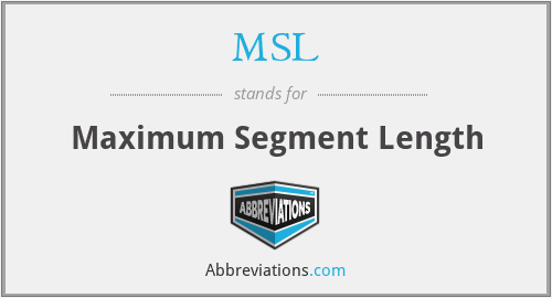 MSL - Maximum Segment Length