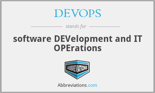 DEVOPS - software DEVelopment and IT OPErations