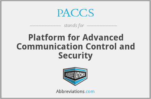PACCS - Platform for Advanced Communication Control and Security