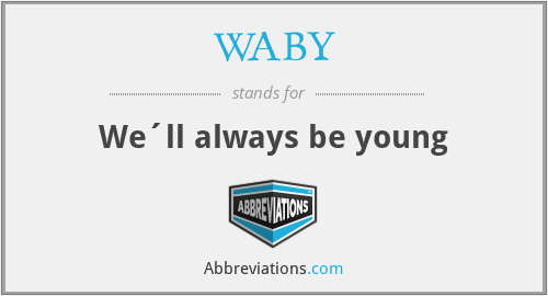 WABY - We´ll always be young