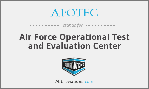 AFOTEC - Air Force Operational Test and Evaluation Center