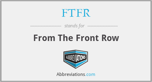 FTFR - From The Front Row