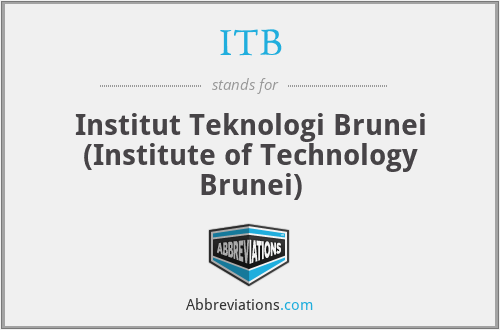ITB - Institut Teknologi Brunei (Institute of Technology Brunei)