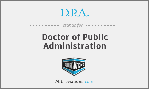 D.P.A. - Doctor of Public Administration