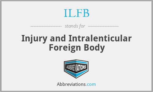 ILFB - Injury and Intralenticular Foreign Body