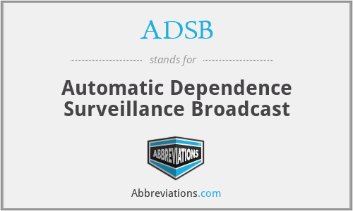 ADSB - Automatic Dependence Surveillance Broadcast