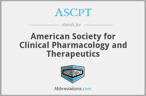ASCPT - American Society for Clinical Pharmacology and Therapeutics