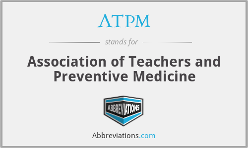 ATPM - Association of Teachers and Preventive Medicine