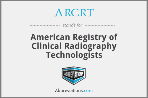 ARCRT - American Registry of Clinical Radiography Technologists