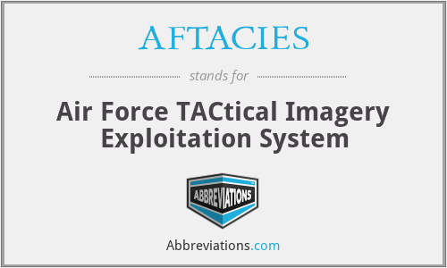 AFTACIES - Air Force TACtical Imagery Exploitation System