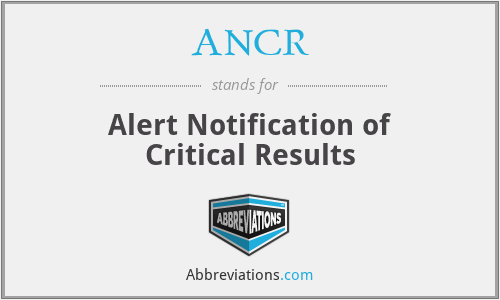 ANCR - Alert Notification of Critical Results
