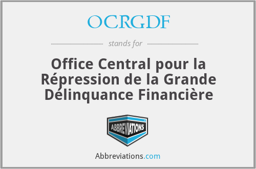 OCRGDF - Office Central pour la Répression de la Grande Délinquance Financière