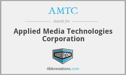 AMTC - Applied Media Technologies Corporation