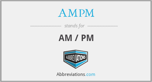 AMPM - AM / PM