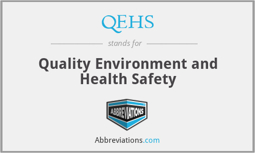 QEHS - Quality Environment and Health Safety
