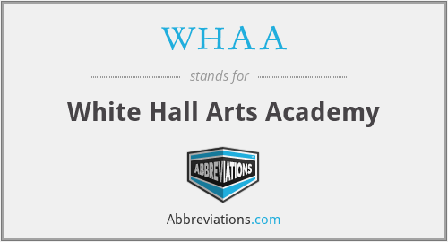 WHAA - White Hall Arts Academy