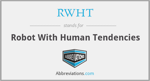 RWHT - Robot With Human Tendencies