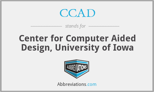 CCAD - Center for Computer Aided Design, University of Iowa