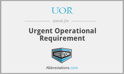 UOR - Urgent Operational Requirement