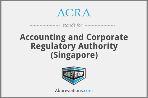 ACRA - Accounting and Corporate Regulatory Authority (Singapore)