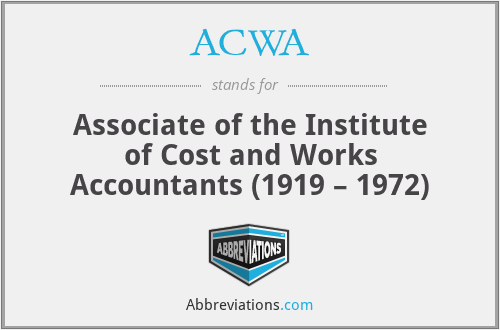 ACWA - Associate of the Institute of Cost and Works Accountants (1919 – 1972)