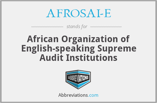 AFROSAI-E - African Organization of English-speaking Supreme Audit Institutions