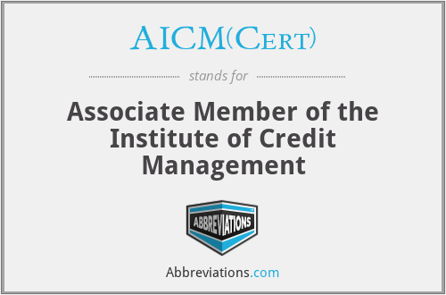 AICM(Cert) - Associate Member of the Institute of Credit Management