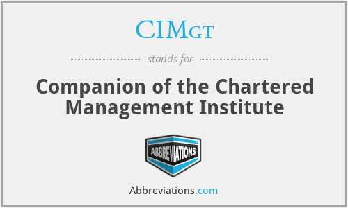 CIMgt - Companion of the Chartered Management Institute
