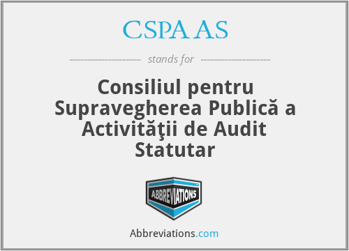 CSPAAS - Consiliul pentru Supravegherea Publică a Activităţii de Audit Statutar