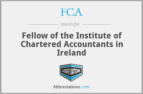 FCA - Fellow of the Institute of Chartered Accountants in Ireland