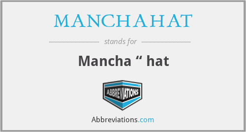 MANCHAHAT - Mancha “ hat